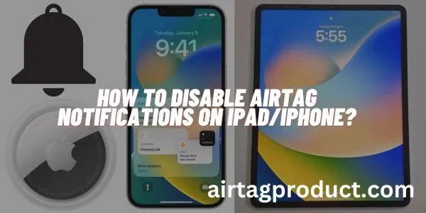 airtag desable notifacations ipad /iphone