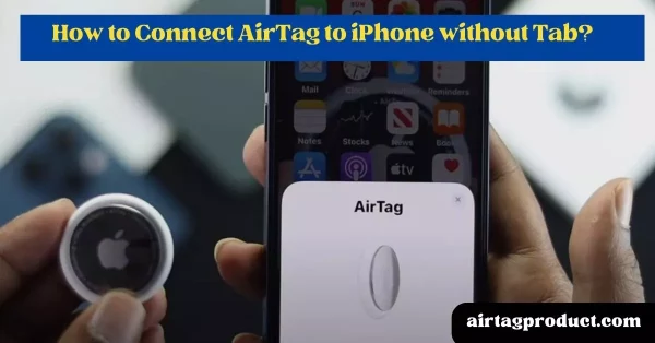 Connect airtag to iphone without tap