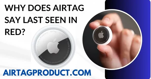 airtag says last seen in red airtagproduct.com